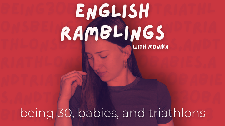 Being 30, babies, and triathlons